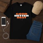 Chicago Bears Good Better Best Shirt