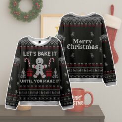 Let's Bake It Until You Make It Ugly Christmas Sweater