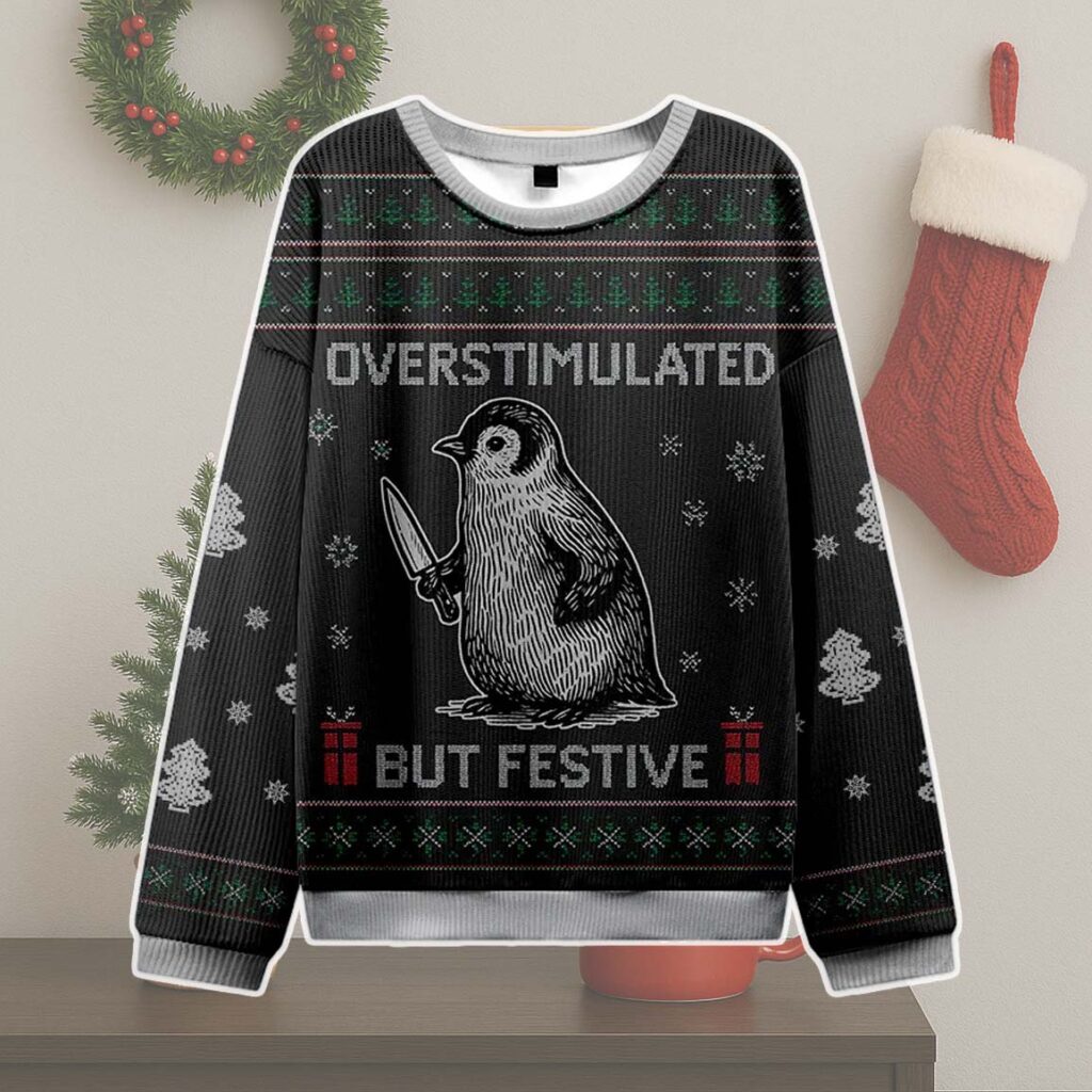 Overstimulated But Festive Penguin Ugly Christmas Sweater