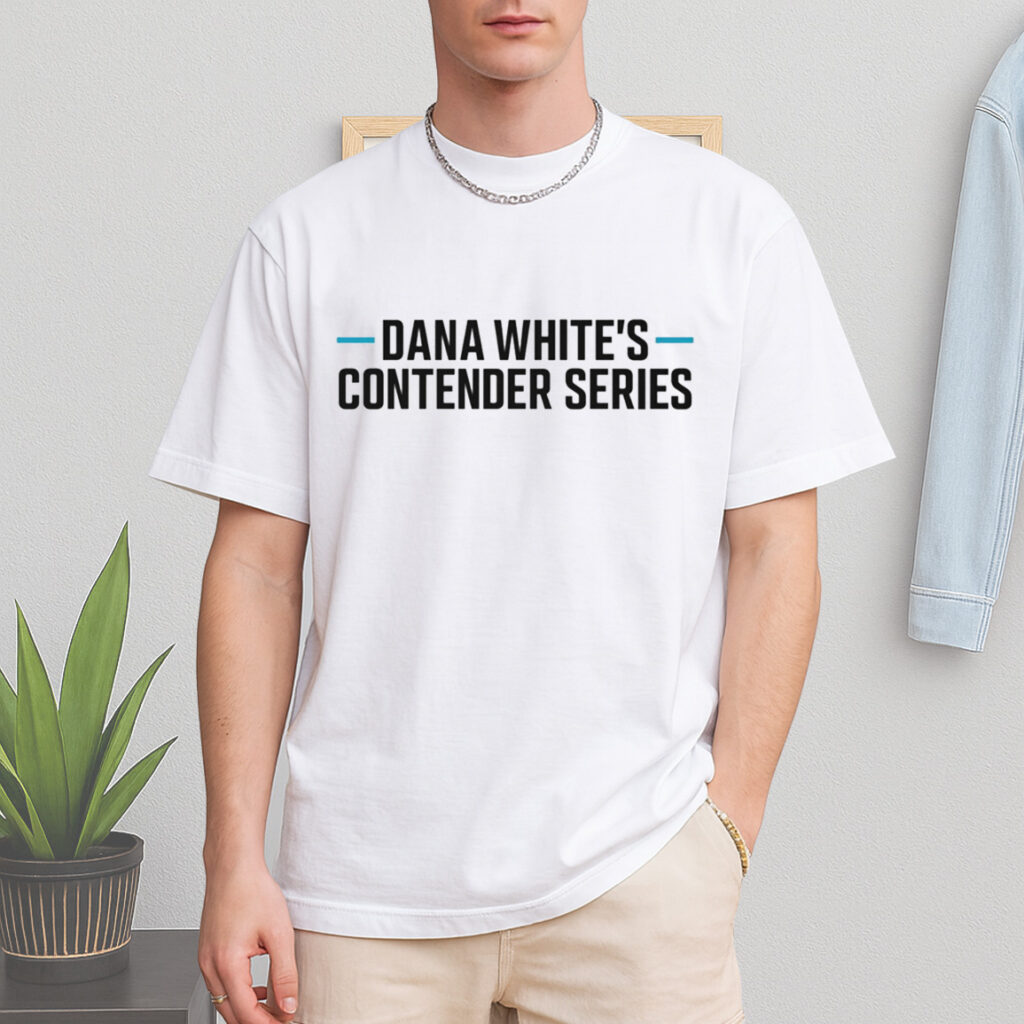 Dana White's Contender Series Shirt Dana White's Contender Series Shirt