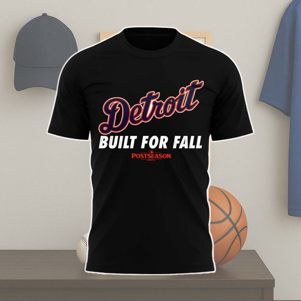 Detroit Tigers Built For Fall Postseason Shirt