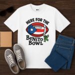 Here For The Benito Bowl Shirt