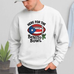 Here For The Benito Bowl Shirt