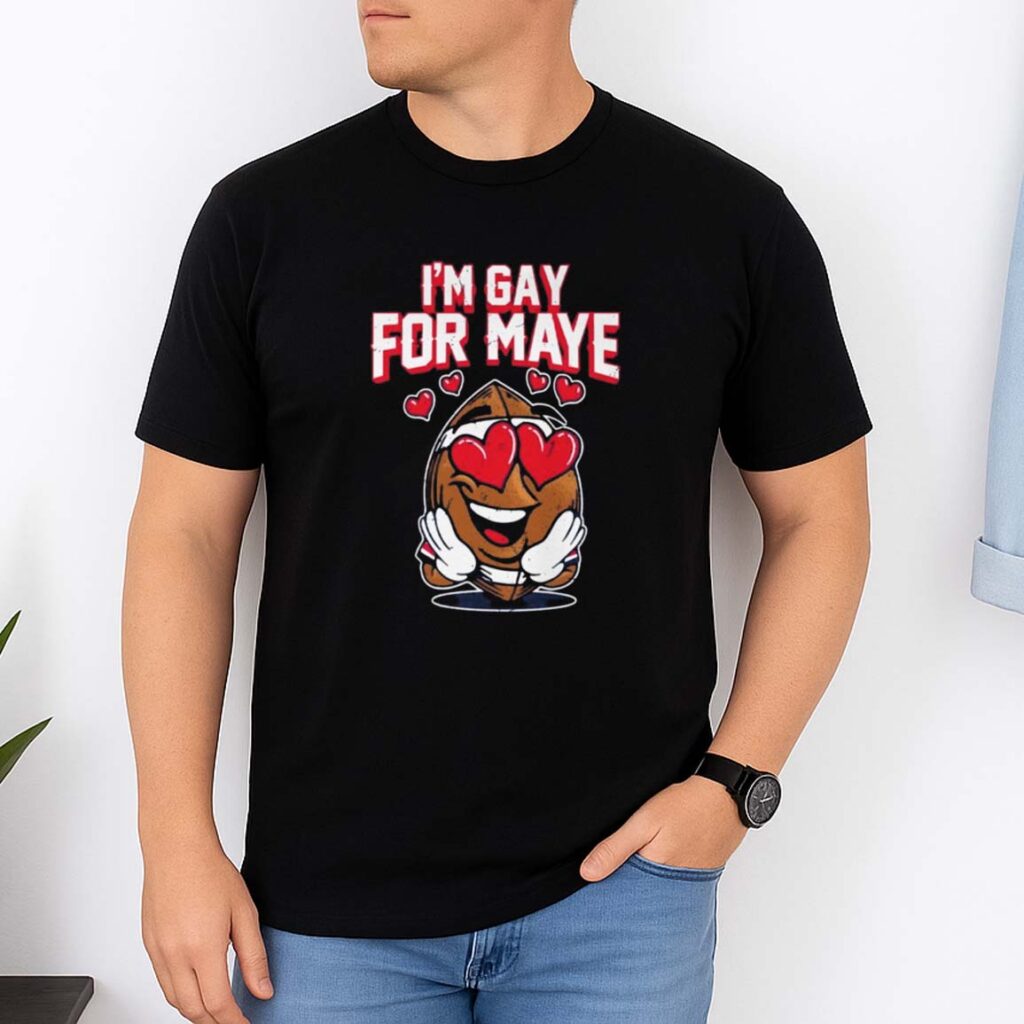 I'm Gay For Maye Shirt