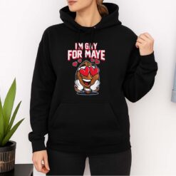 I'm Gay For Maye Shirt