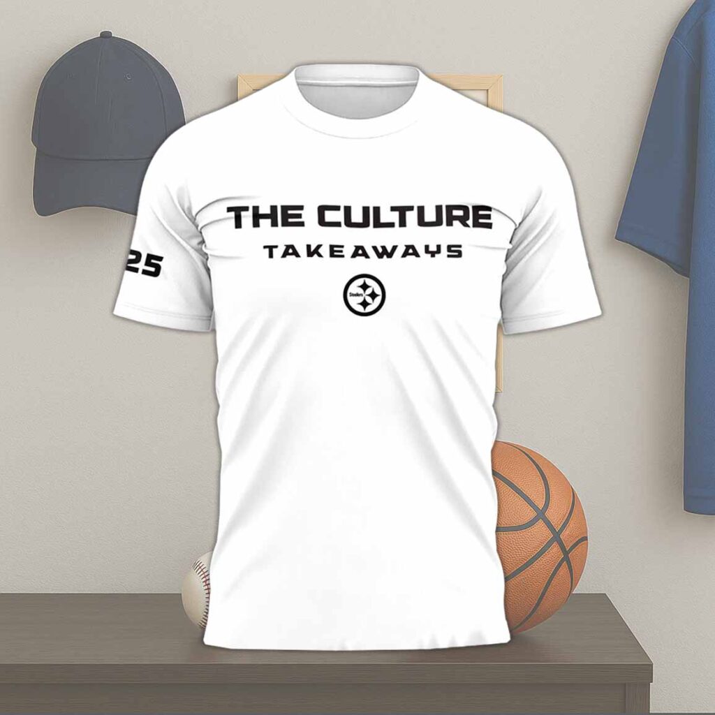 Pittsburgh Steelers The Culture Takeaways Shirt