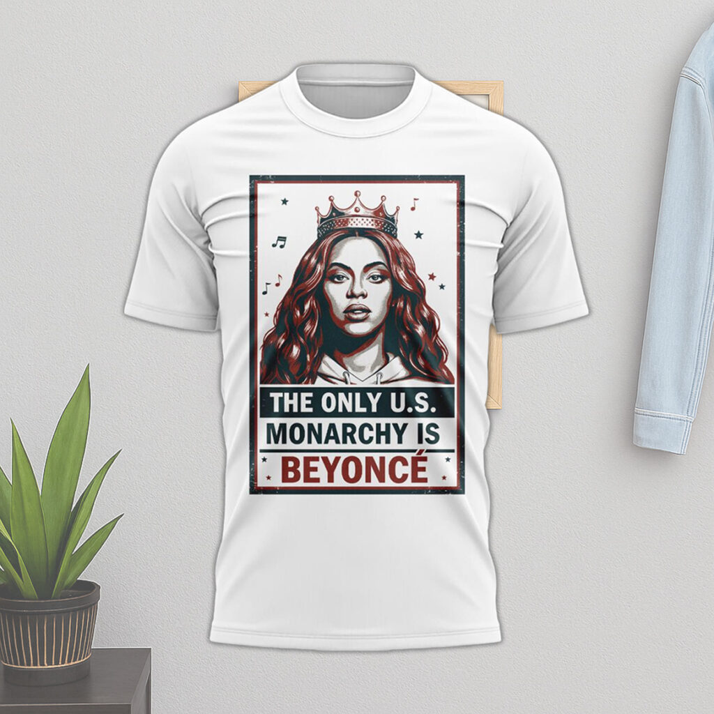 The Only US Monarchy Is Beyoncé No King Shirt