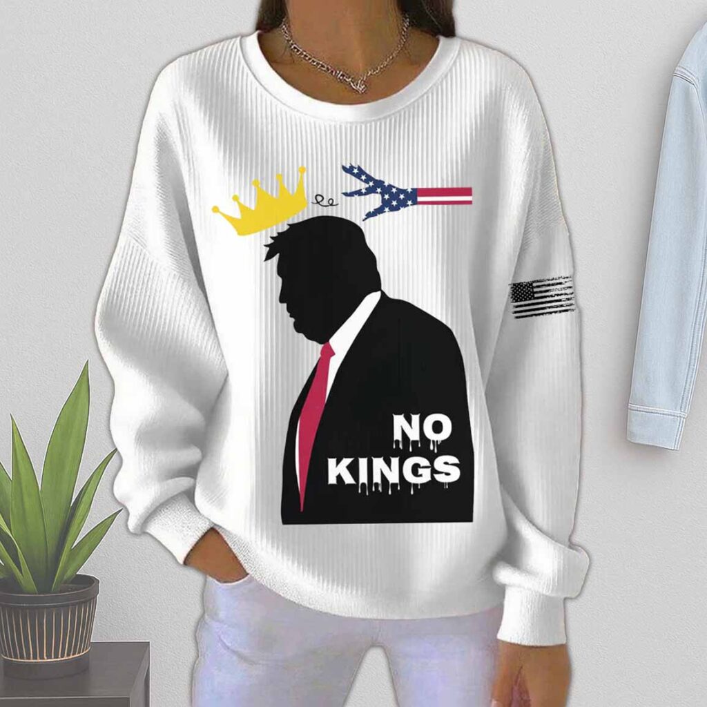 Trump No Kings Women Sweatshirt Trump No Kings Women Sweatshirt