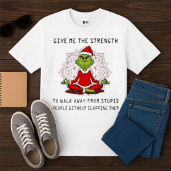 Grnch Santa Give Me The Strength Shirt