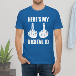 Here's My Digital ID Shirt