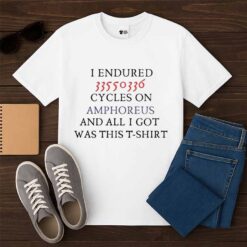 I Endured Cycles On Amphoreus And All I Got Was This T Shirt Shirt