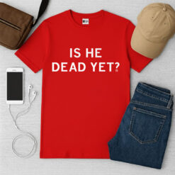 Jamie Bonkiewicz Is He Dead Yet Shirt
