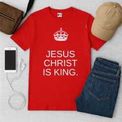 Jesus Christ Is King Crown Shirt