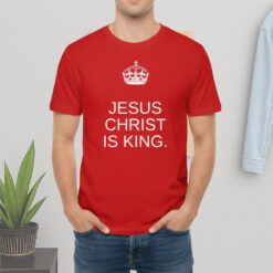 Jesus Christ Is King Crown Shirt