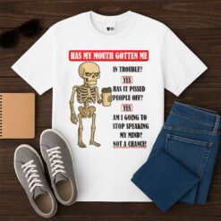 Skeleton Has My Mouth Gotten Me Shirt