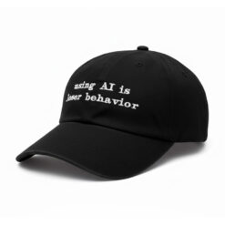 Using AI Is Loser Behavior Hat