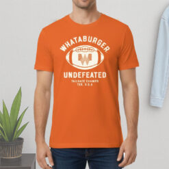 Whaa Burger Undefeated Tailgate Champs Tex USA Shirt