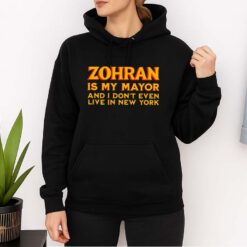 Zohran Is My Mayor And I Don't Even Live In New York Shirt