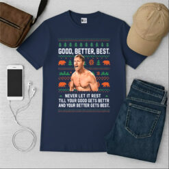 Ben Johnson Good Better Best Shirt