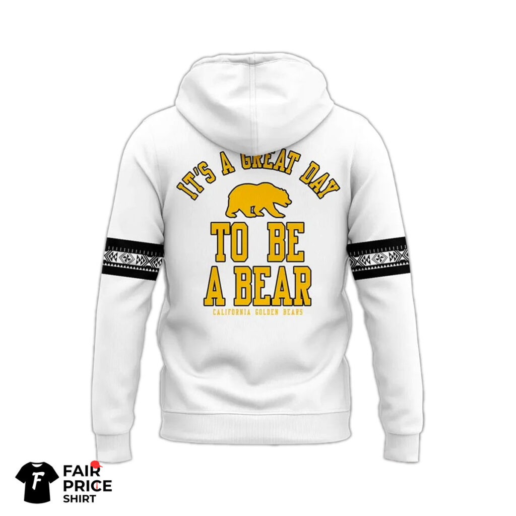 Cal Football It's A Great Day To Be A Bear Hoodie