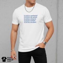 Click To Apologize! Shirt