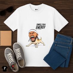 Jose Alvarado Meme Small Dog Energy Shirt