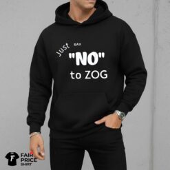 Just Say No To Zog Shirt
