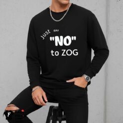 Just Say No To Zog Shirt
