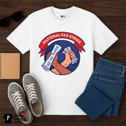 National Tax Strike Shirt