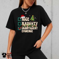 Nice Naughty Insufficient Evidence Christmas Shirt