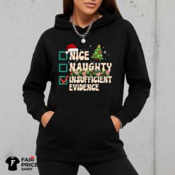 Nice Naughty Insufficient Evidence Christmas Shirt