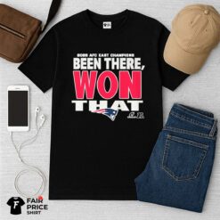 Patriots AFC East Champions Been There Won That Shirt