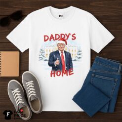 President Trump Daddy's Home Shirt