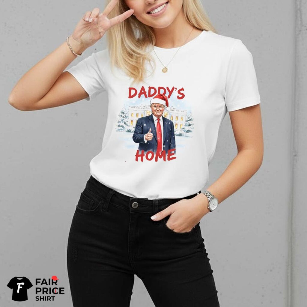 President Trump Daddy's Home Shirt