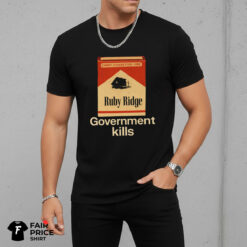 Ruby Ridge Government Kills Shirt