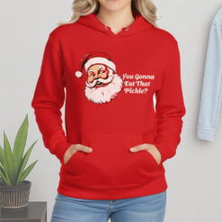 Santa Claus You Gonna Eat That Pickle Shirt