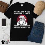 Santa Trump He's Making A List Checking It Twice Shirt