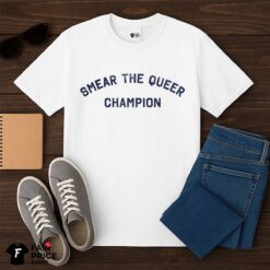 Smear The Queer Champion Shirt