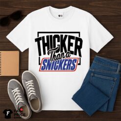 Thicker Than A Snickers Shirt