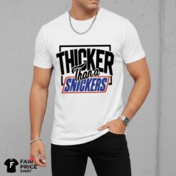 Thicker Than A Snickers Shirt