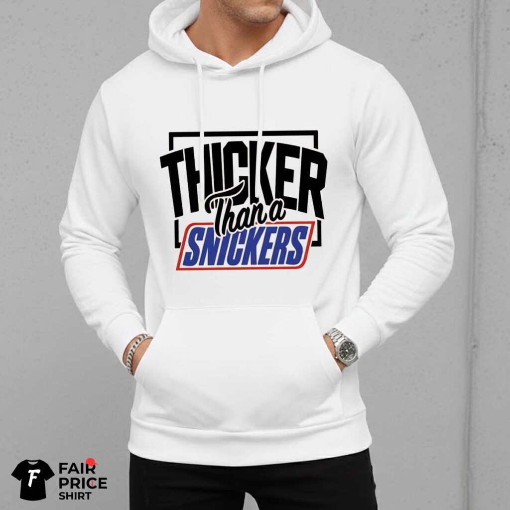 Thicker Than A Snickers Shirt