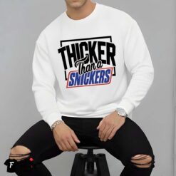 Thicker Than A Snickers Shirt