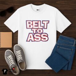 Belt To Ass Buffalo Bills Shirt