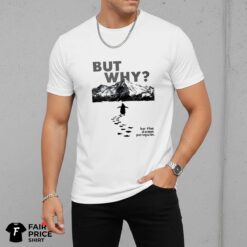 But Why Penguin Shirt