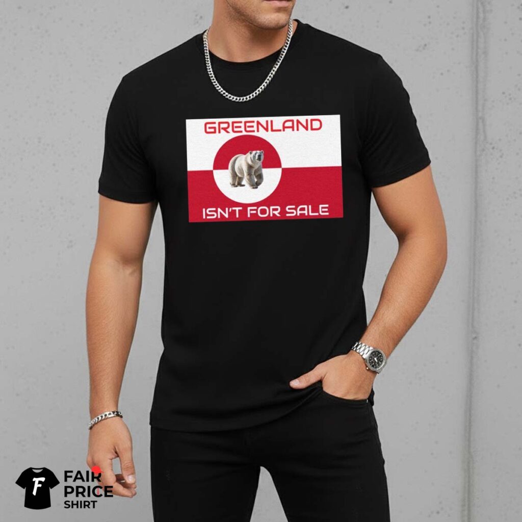 Greenland Isn't for Sale Free Independent Greenland Shirt