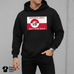 Greenland Isn't for Sale Free Independent Greenland Shirt