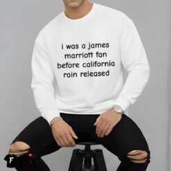 I Was A James Marriott Fan Before California Rain Released Shirt