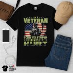 I'm A Veteran I Can Fix Stupid But It's Gonna Hurt Shirt