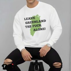 Leave Greenland Alone Political Satire Shirt
