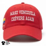 Make Venezuela Chevere Again Hat